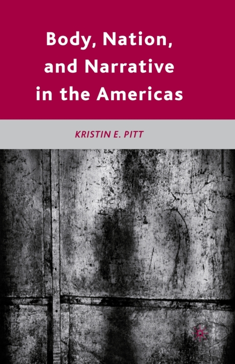 Cover image for book Body, Nation, and Narrative in the Americas