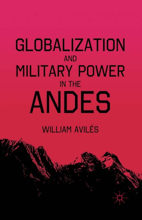 Cover image for book Globalization and Military Power in the Andes