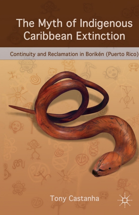 Cover image for book The Myth of Indigenous Caribbean Extinction