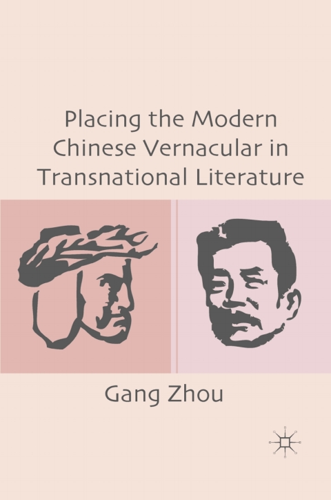 Cover image for book Placing the Modern Chinese Vernacular in Transnational Literature