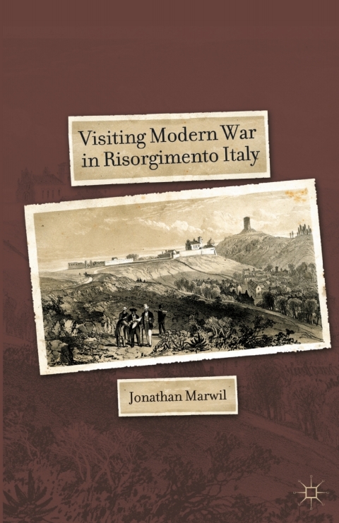 Cover image for book Visiting Modern War in Risorgimento Italy