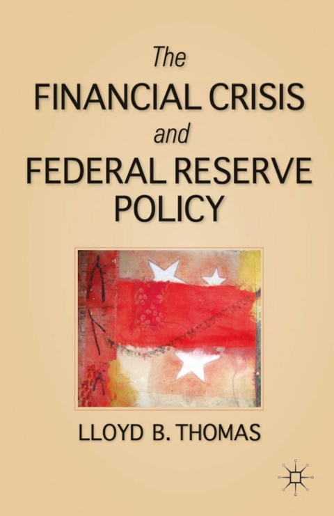 Cover image for book The Financial Crisis and Federal Reserve Policy