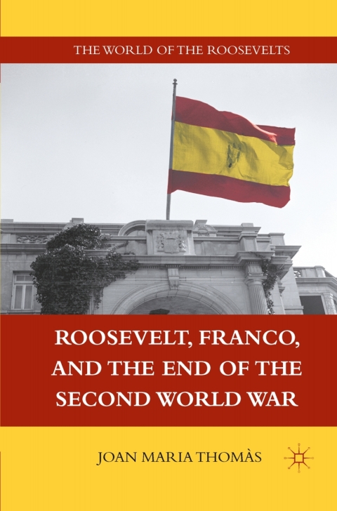 Cover image for book Roosevelt, Franco, and the End of the Second World War