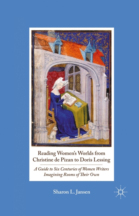 Cover image for book Reading Women's Worlds from Christine de Pizan to Doris Lessing