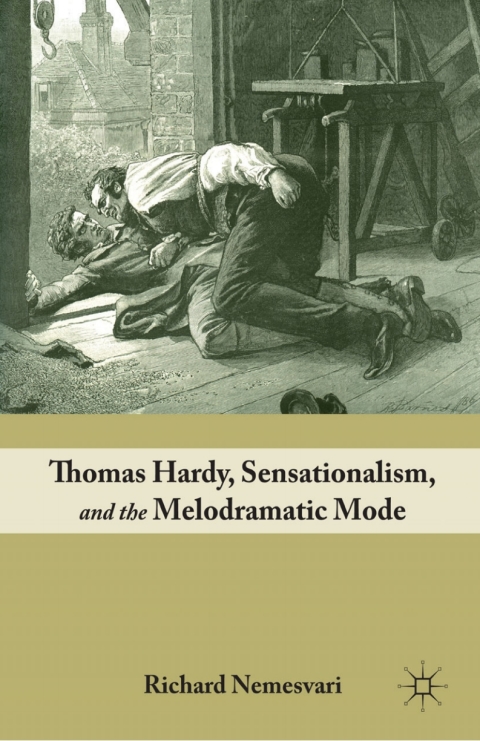 Cover image for book Thomas Hardy, Sensationalism, and the Melodramatic Mode