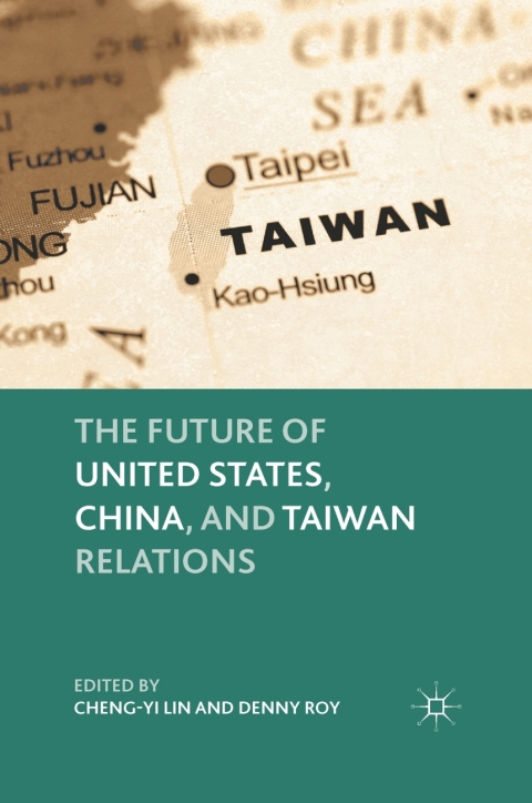 Cover image for book The Future of United States, China, and Taiwan Relations