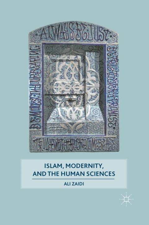 Cover image for book Islam, Modernity, and the Human Sciences