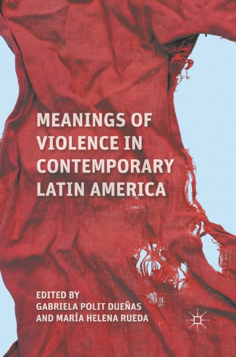 Cover image for book Meanings of Violence in Contemporary Latin America