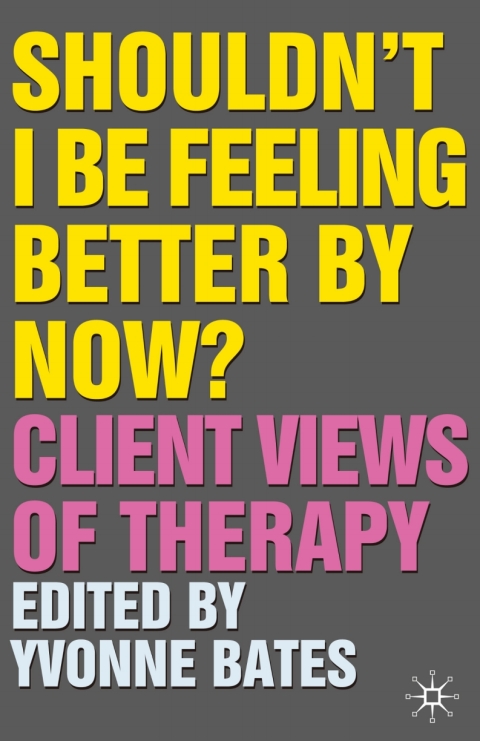 Cover image for book Shouldn't I Be Feeling Better By Now?