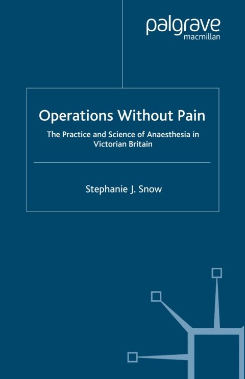 Cover image for book Operations Without Pain: The Practice and Science of Anaesthesia in Victorian Britain