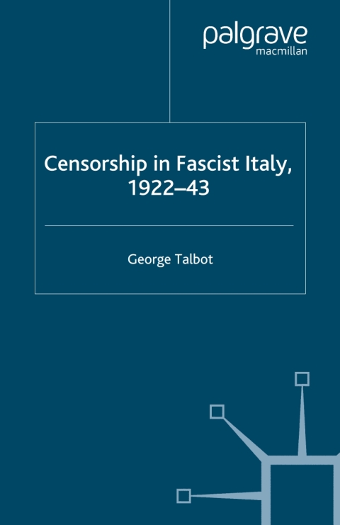 Cover image for book Censorship in Fascist Italy, 1922-43