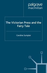 Titelbild: The Victorian Press and the Fairy Tale 9780230518056