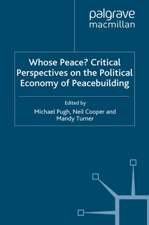 Cover image for book Whose Peace? Critical Perspectives on the Political Economy of Peacebuilding
