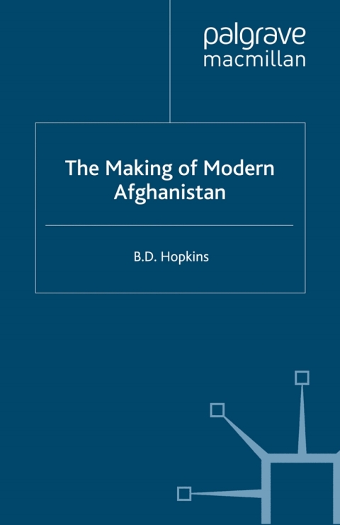 Cover image for book The Making of Modern Afghanistan