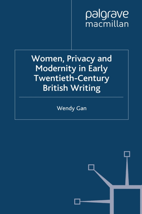 Cover image for book Women, Privacy and Modernity in Early Twentieth-Century British Writing