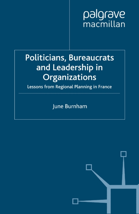 Cover image for book Politicians, Bureaucrats and Leadership in Organizations