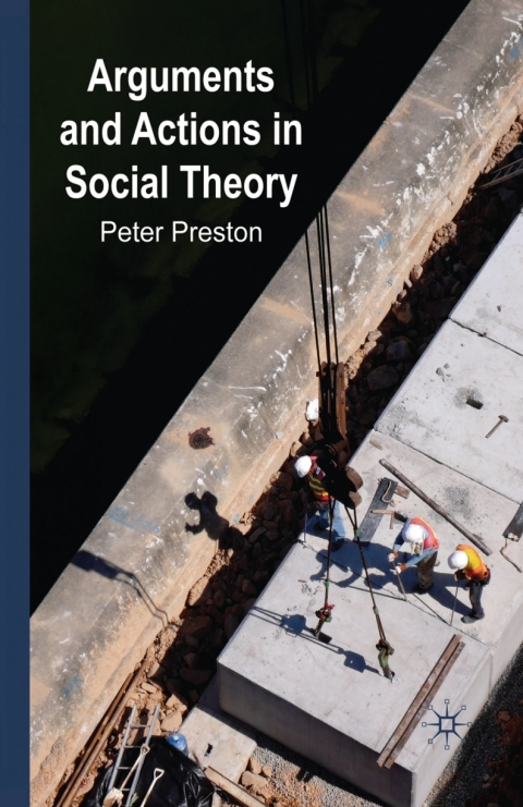 Cover image for book Arguments and Actions in Social Theory