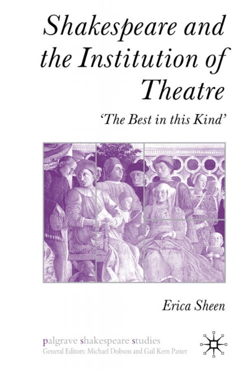 Cover image for book Shakespeare and the Institution of Theatre