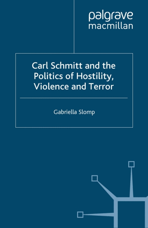 Cover image for book Carl Schmitt and the Politics of Hostility, Violence and Terror