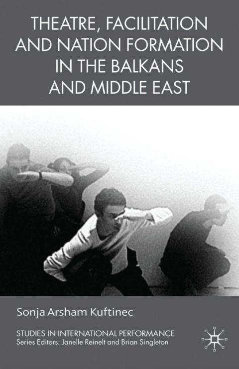 Cover image for book Theatre, Facilitation, and Nation Formation in the Balkans and Middle East