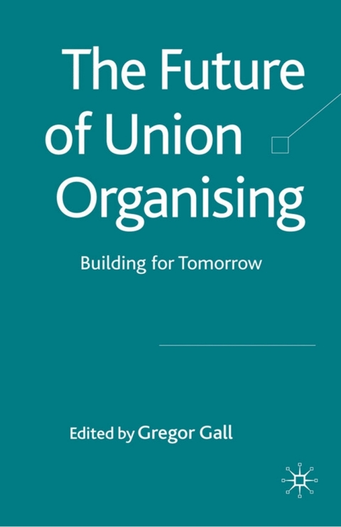 Cover image for book The Future of Union Organising