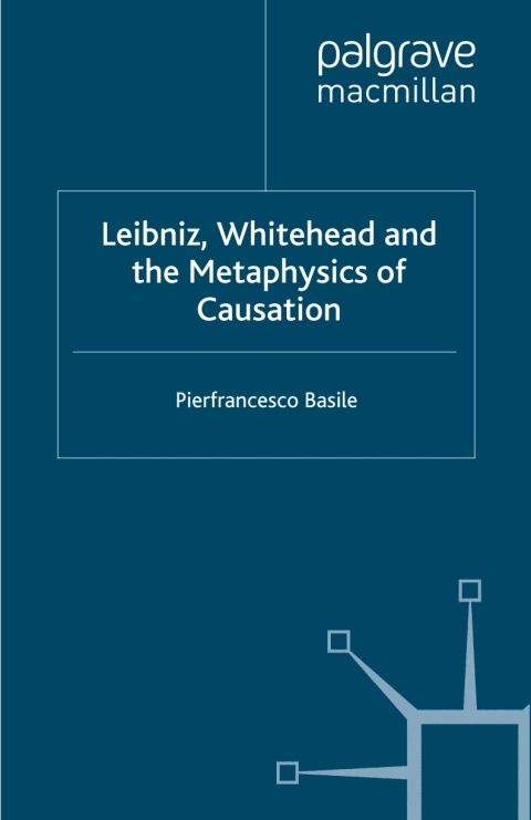 Cover image for book Leibniz, Whitehead and the Metaphysics of Causation