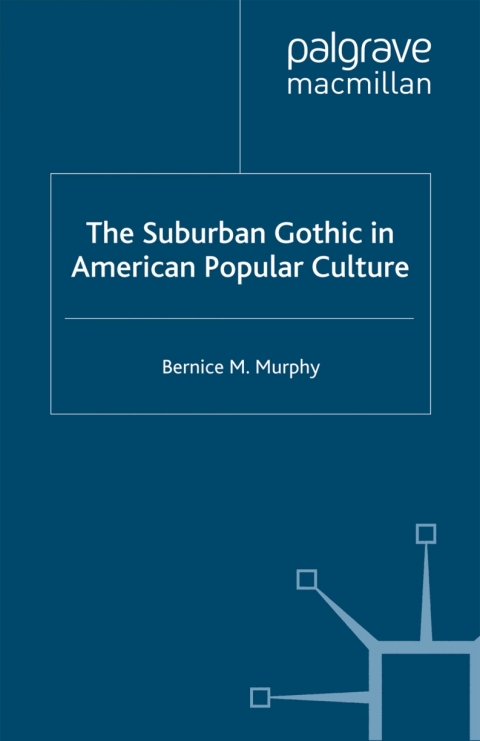 Cover image for book The Suburban Gothic in American Popular Culture