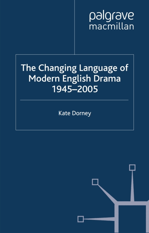 Cover image for book The Changing Language of Modern English Drama 1945–2005
