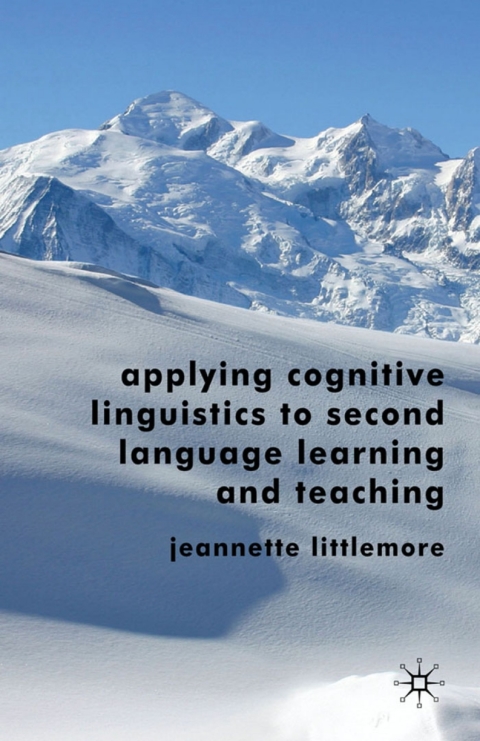 Applying Cognitive Linguistics to Second Language Learning and Teaching 