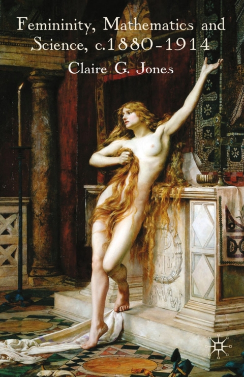 Cover image for book Femininity, Mathematics and Science, 1880–1914