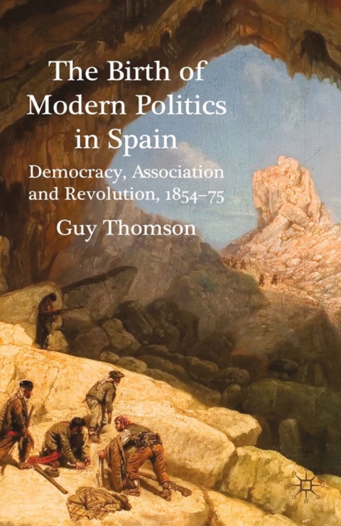 Cover image for book The Birth of Modern Politics in Spain