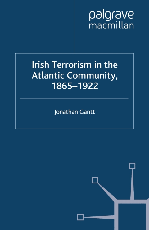 Cover image for book Irish Terrorism in the Atlantic Community, 1865–1922