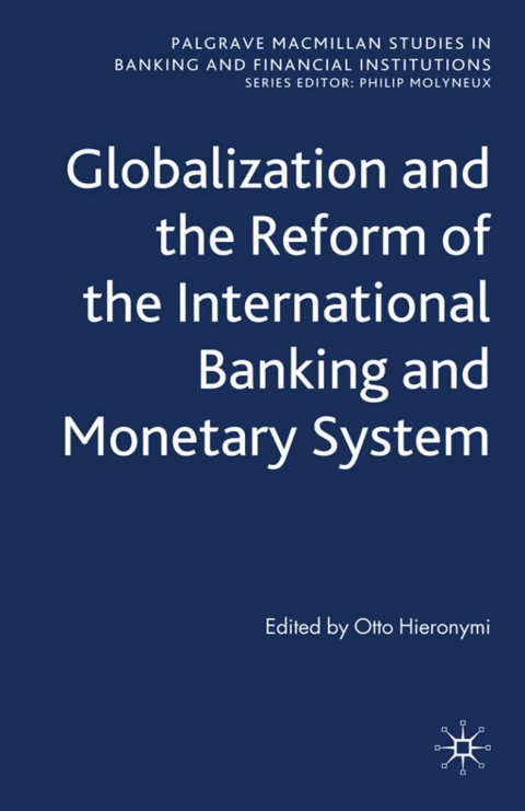 Cover image for book Globalization and the Reform of the International Banking and Monetary System