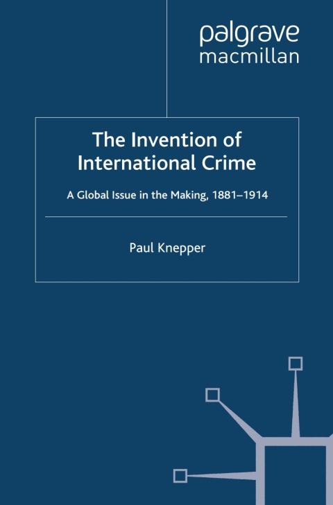Cover image for book The Invention of International Crime
