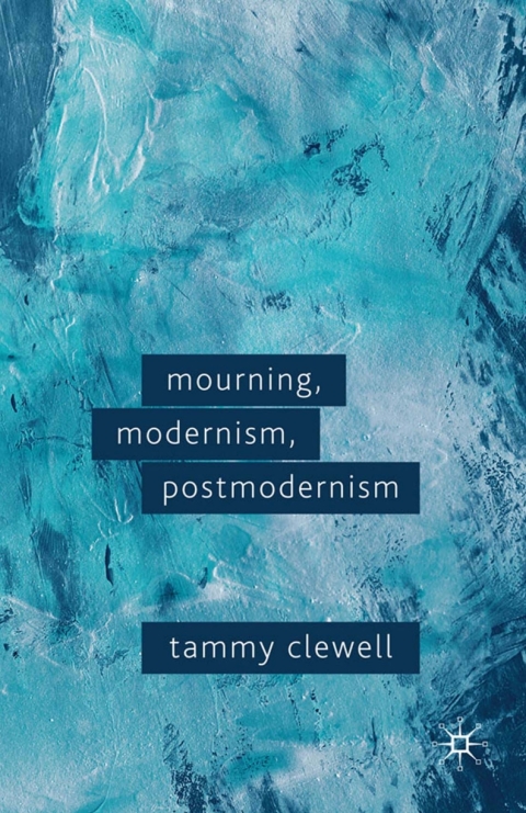 Cover image for book Mourning, Modernism, Postmodernism