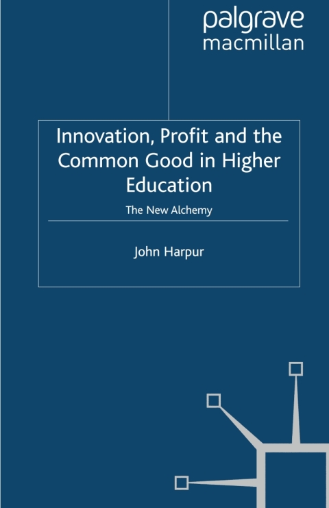 Cover image for book Innovation, Profit and the Common Good in Higher Education