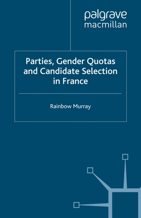 Cover image for book Parties, Gender Quotas and Candidate Selection in France
