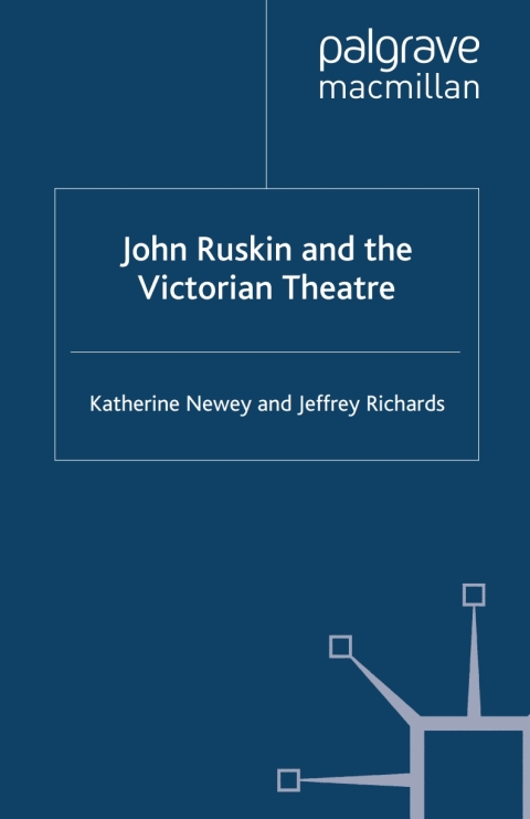 Cover image for book John Ruskin and the Victorian Theatre