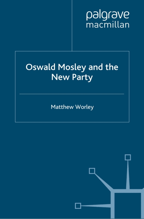 Cover image for book Oswald Mosley and the New Party