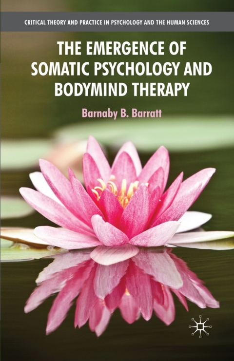 Cover image for book The Emergence of Somatic Psychology and Bodymind Therapy