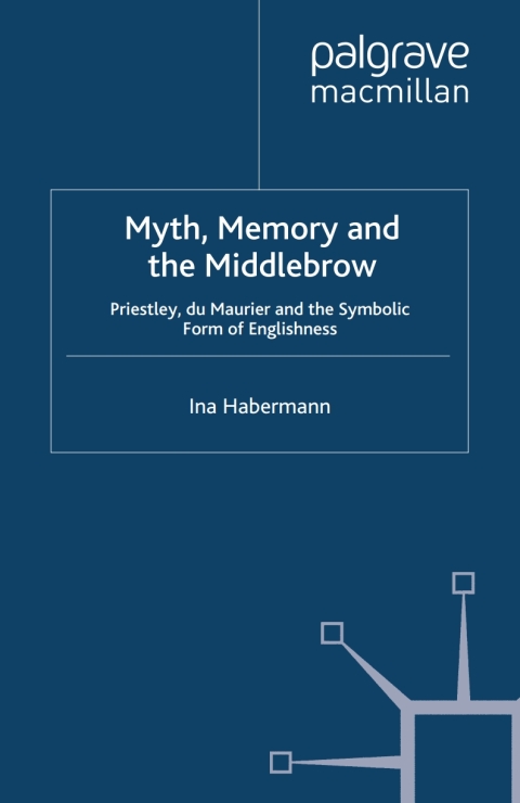 Cover image for book Myth, Memory and the Middlebrow