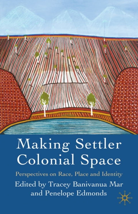 Cover image for book Making Settler Colonial Space