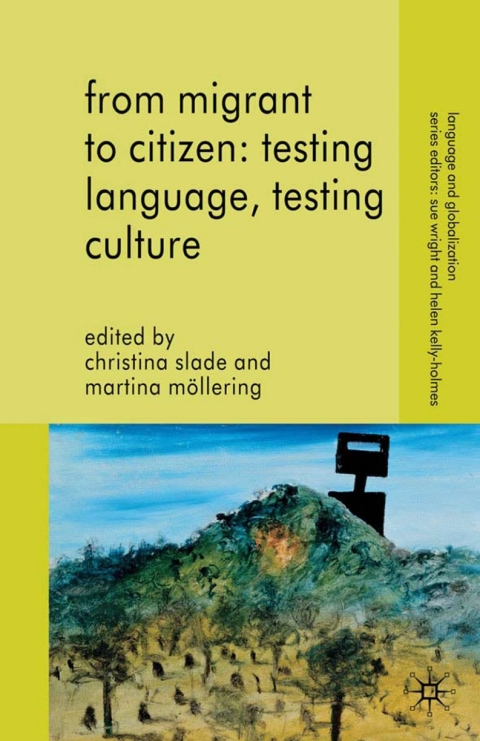 Cover image for book From Migrant to Citizen: Testing Language, Testing Culture