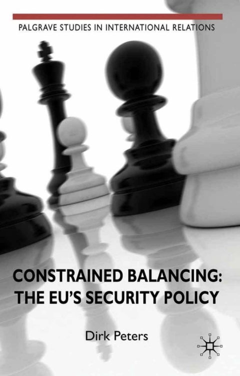 Cover image for book Constrained Balancing: The EU's Security Policy