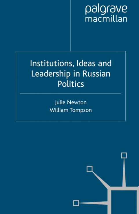 Cover image for book Institutions, Ideas and Leadership in Russian Politics