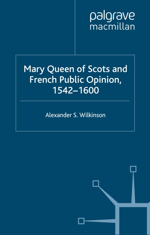 Cover image for book Mary Queen of Scots and French Public Opinion, 1542-1600