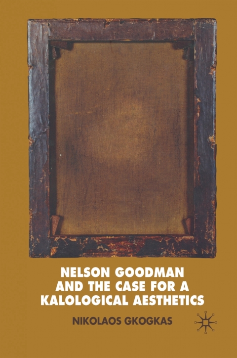 Cover image for book Nelson Goodman and the Case for a Kalological Aesthetics