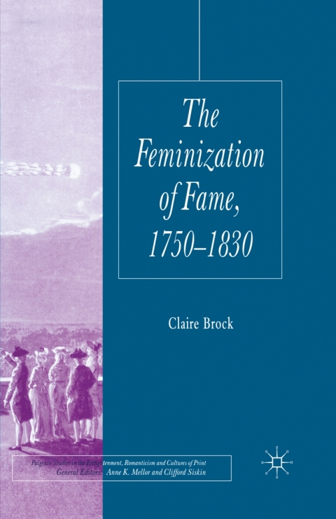Cover image for book The Feminization of Fame 1750-1830
