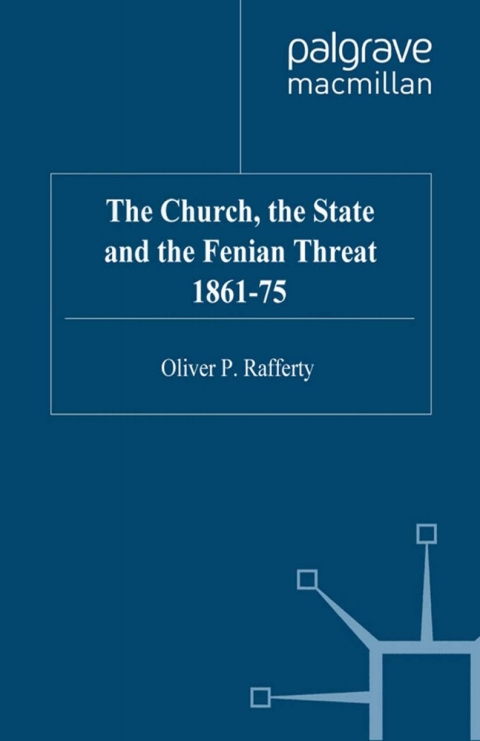 Cover image for book The Church, the State and the Fenian Threat 1861–75