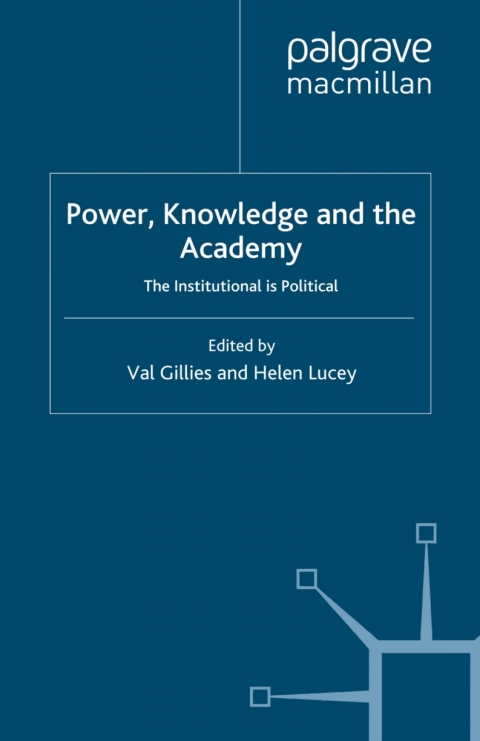 Cover image for book Power, Knowledge and the Academy